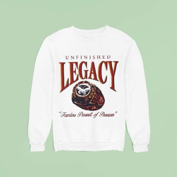 Unfinished Legacy Fearless Pursuit Of Passion Champions Ring Sweatshirt