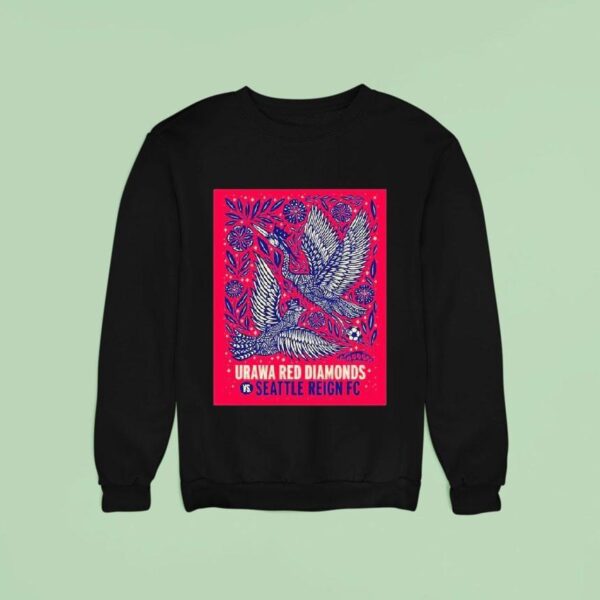 Urawa Red Diamonds Vs Seattle Reign Seattle Wa Sweatshirt