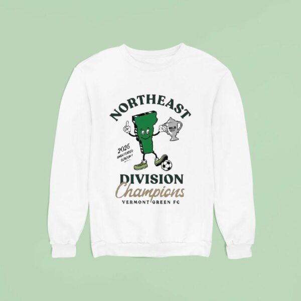 Vermont Green Fc Division Northeast Undefeated Season Champions Sweatshirt
