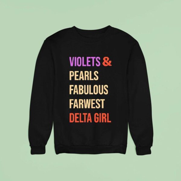 Violets And Pearls Fabulous Farwest Delta Girl Sweatshirt
