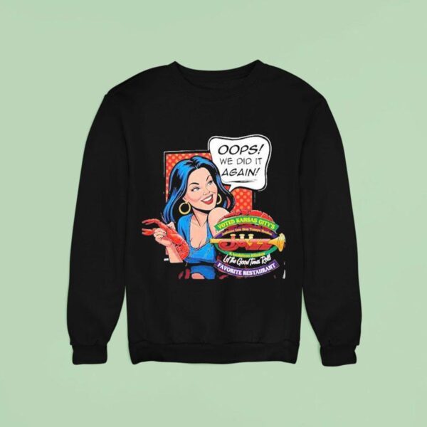 Voted Kansas City S Favorite Restaurant Oops We Did It Again Sweatshirt