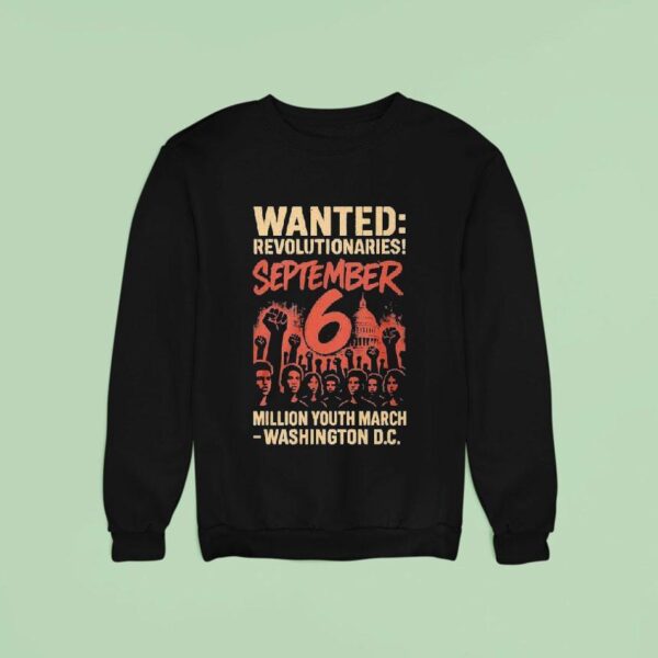 Wanted Revolutionaries September Million March Washington D C Sweatshirt