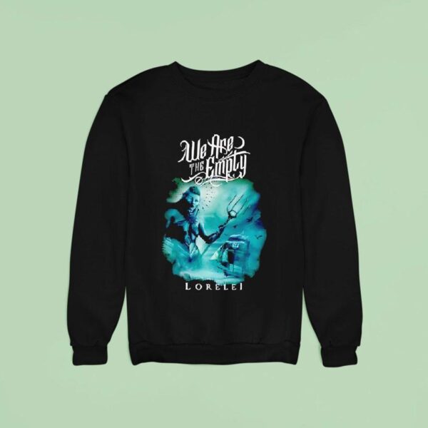 We Are The Emply Lorelei Sweatshirt