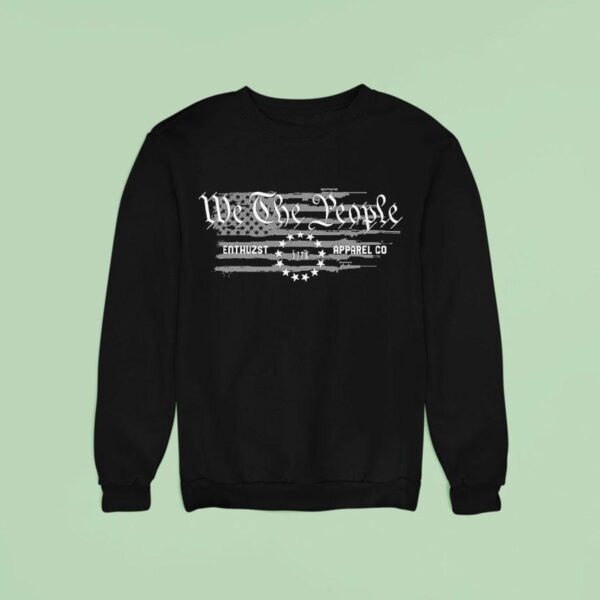 We The People Enthuzst Sweatshirt
