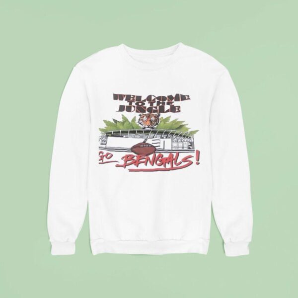 Welcome To The Jungle Go Cincinnati Bengals Sweatshirt