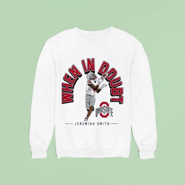 When In Doubt Jeremiah Smith Ohio State Buckeyes Football Sweatshirt