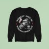 Whiskey Goes In Wisdom Comes Out Monkey Cigarettes Sweatshirt