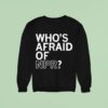 Who S Afraid Of Npr Sweatshirt