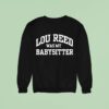 Wilco Jeff Tweedy Lou Reed Was My Babysitter Sweatshirt