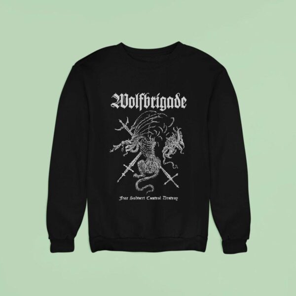Wolfbrigade Fear Subvert Control Destroy Sweatshirt