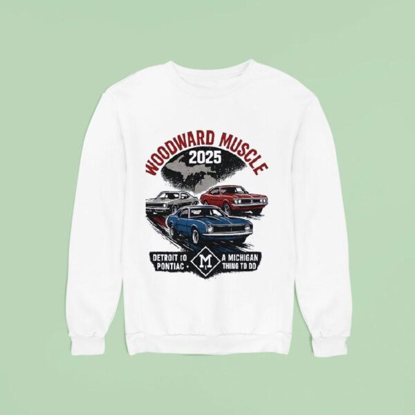 Woodward Muscle A Michigan Thing To Do Sweatshirt