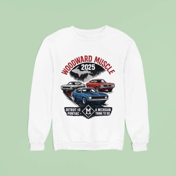 Woodward Muscle Detroit A Michigan Pontiac Thing To Do Sweatshirt