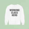 Working Class Hero Sweatshirt