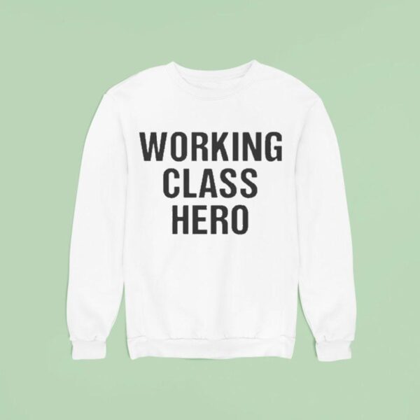 Working Class Hero Sweatshirt