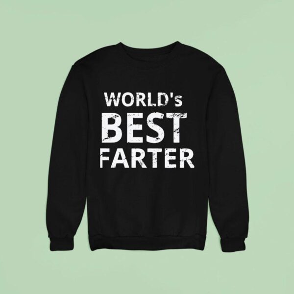 World S Best Farter Sweatshirt