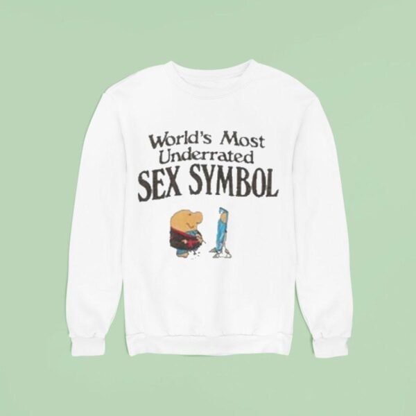 World S Most Underrated Sex Symbol Ziggy Sweatshirt