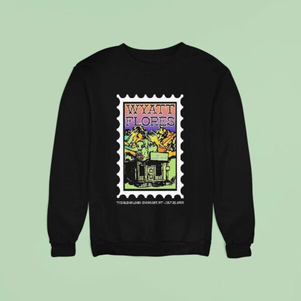 Wyatt Flores In Emigrant Mt July Sweatshirt