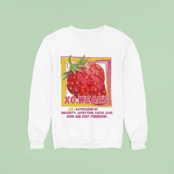 Xo Wears All Alone Strawberry Expression Of Sincerity Affection Faith Love Good And Deep Friendship Sweatshirt