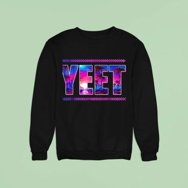 Yeet Apparel Funny Saying Sweatshirt