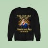 Yes I Am Old But I Saw Jimmy Barnes On Stage Sweatshirt