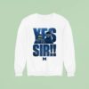 Yes Sir Sherrone Moore Coach Michigan Wolverines Sweatshirt
