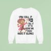 You Call It Ocd I Call It Put The Fcking Thing Back Where It Belongs Sweatshirt