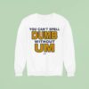 You Can T Spell Dumb Without Um Of Sweatshirt