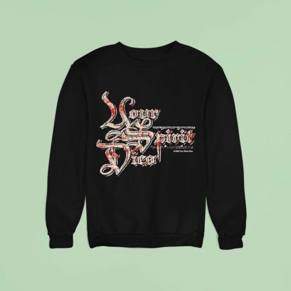 Your Spirit Dies Heavy Label Sweatshirt
