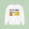 Yu Tu Sabe Cafe Bustelo Sweatshirt