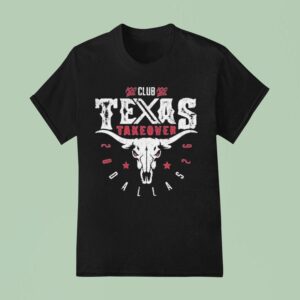 Club Texas Take Over Dallas T Shirt