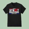 Video Make Street Racing Great Again T Shirt