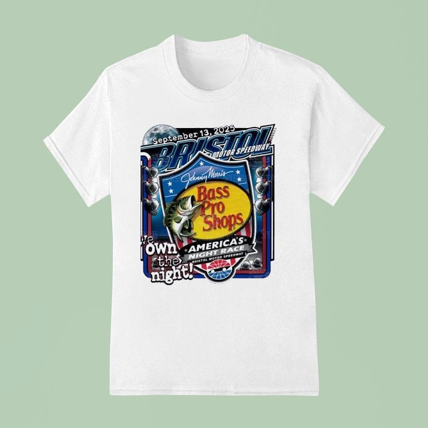   Bristol Motor Speedway We Own The Night America S Night Race T Shirt