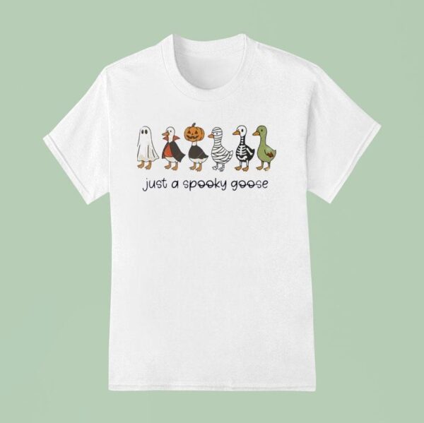 Halloween Just A Spooky Goose T Shirt