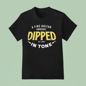 A Fine Guitar Podcast Dipped In Tone Est T Shirt