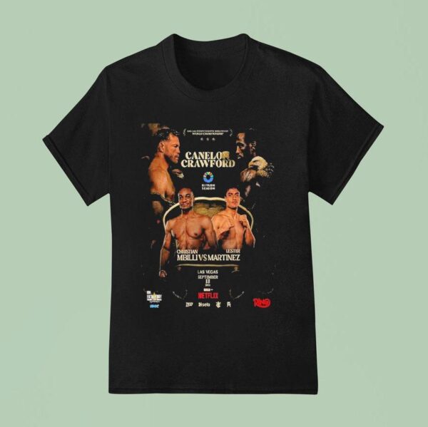 A No Holds Barred Battle For The Super Middleweight Title Canelo Vs Crawford And Christian Mbilli Vs Lester Martinez At World Championship In Las Vegas On September T Shirt