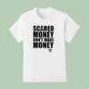 Aaron Rodgers Scared Money Don T Make Money T Shirt