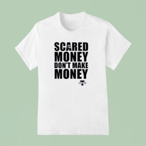 Aaron Rodgers Scared Money Don T Make Money T Shirt
