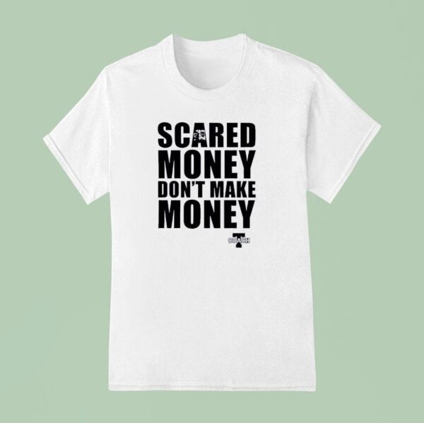 Aaron Rodgers Scared Money Don T Make Money T Shirt