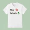 Abs With Kebabs T Shirt