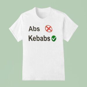 Abs With Kebabs T Shirt