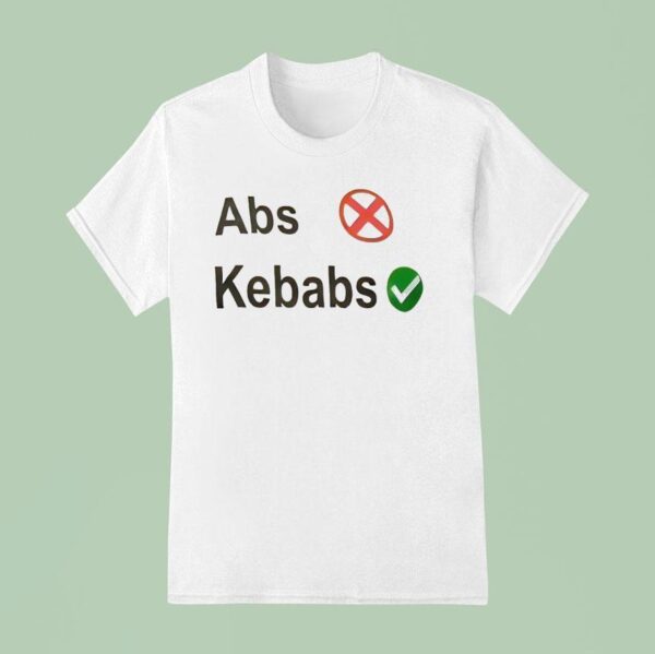 Abs With Kebabs T Shirt