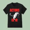Actors Vampire S Kiss T Shirt
