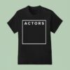 Actors Void T Shirt