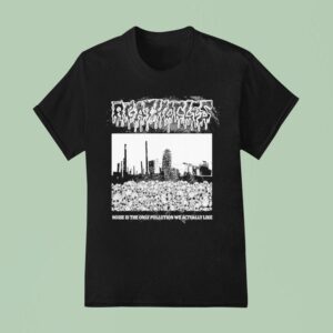 Agathocles Noise Is The Only Pollution We Actually Like T Shirt