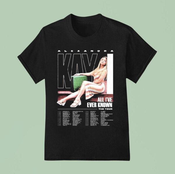 Alexandra Kay The Tour Dates All I Ve Ever Known T Shirt