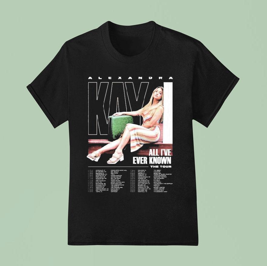 Alexandra Kay The Tour Dates All I Ve Ever Known T Shirt