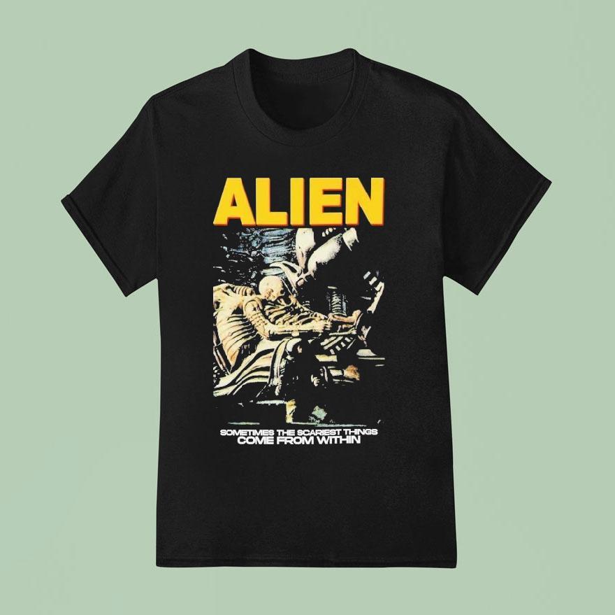 Alien Sometimes The Scariest Things Come From Within Horror Movie T Shirt