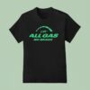 All Gas No Brake New York Jets T Shirt