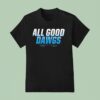 All Good Dawgs Basketball T Shirt