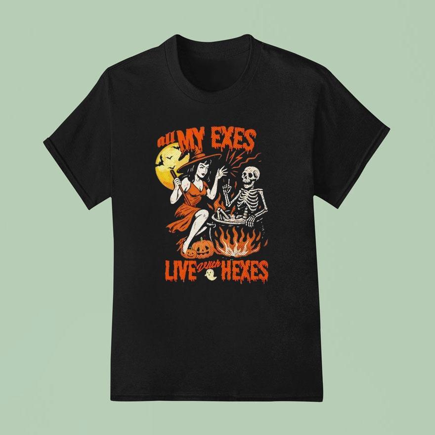 All My Exes Live With Hexes Halloween T Shirt